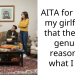 AITA for telling my girlfriend that there’s a genuine reason for what I did?