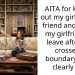 AITA for kicking out my girlfriend’s friend and telling my girlfriend to leave after she crossed a boundary I had clearly set?