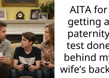 AITA for getting a paternity test done behind my wife’s back?