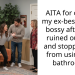 AITA for calling my ex-best friend bossy after she ruined our trip and stopped me from using the bathroom?