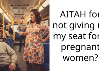 AITAH for not giving up my seat for a pregnant women?