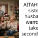 AITAH? My sisters husbands wants to take a second wife