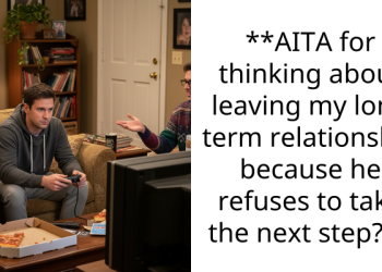 **AITA for thinking about leaving my long term relationship because he refuses to take the next step?**