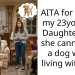AITA for telling my 23yo adult Daughter that she cannot get a dog while living with me.