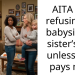 AITA for refusing to babysit my sister’s kid unless she pays me?