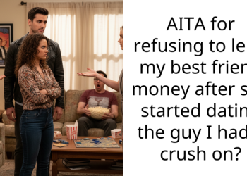 AITA for refusing to lend my best friend money after she started dating the guy I had a crush on?