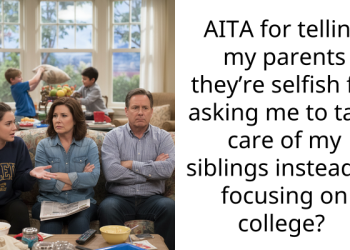 AITA for telling my parents they’re selfish for asking me to take care of my siblings instead of focusing on college?