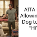 AITA Not Allowing My Dog to Say “Hi”?
