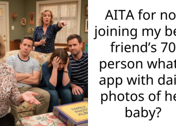 AITA for not joining my best friend’s 70 person what’s app with daily photos of her baby?