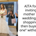AITA for not inviting my mother to go wedding dress shopping and then buying “the one” without her?
