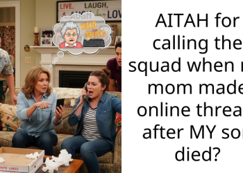 AITAH for calling the squad when my mom made online threats after MY son died?
