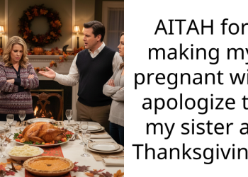 AITAH for making my pregnant wife apologize to my sister at Thanksgiving?