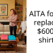 AITA for not replacing $600 in shirts?