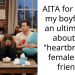 AITA for giving my boyfriend an ultimatum about his “heartbroken” female best friend?