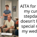 AITA for telling my current stepdad he doesn’t have a special role in my wedding?