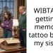 WIBTA for getting a memorial tattoo before my sister?