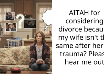 AITAH for considering divorce because my wife isn’t the same after her SA trauma? Please hear me out
