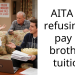 AITA for refusing to pay by brothers tuition