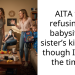 AITA for refusing to babysit my sister’s kid even though I “have the time”?