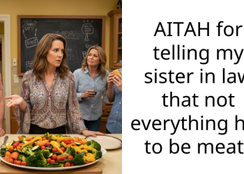 AITAH for telling my sister in law that not everything has to be meat?