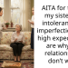 AITA for telling my sister her intolerance for imperfections and high expectations are why her relationships don’t work