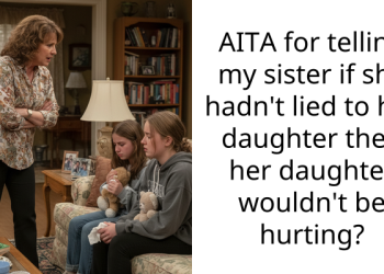 AITA for telling my sister if she hadn’t lied to her daughter then her daughter wouldn’t be hurting?