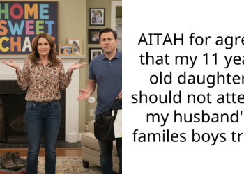 AITAH for agree that my 11 year old daughter should not attend my husband’s familes boys trip?