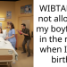 WIBTAH for not allowing my boyfriend in the room when I give birth?