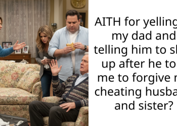 AITH for yelling at my dad and telling him to shut up after he told me to forgive my cheating husband and sister?