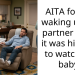 AITA for not waking up my partner when it was his turn to watch the baby?