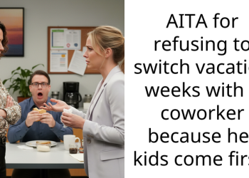 AITA for refusing to switch vacation weeks with a coworker because her kids come first?