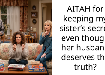 AITAH for keeping my sister’s secret even though her husband deserves the truth?