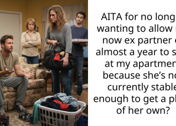 AITA for no longer wanting to allow my now ex partner of almost a year to stay at my apartment because she’s not currently s**ble enough to get a place of her own?