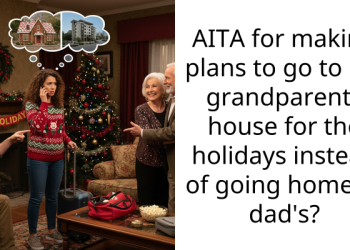 AITA for making plans to go to my grandparents house for the holidays instead of going home to dad’s?