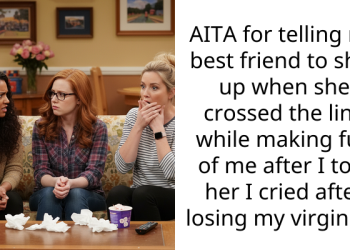 AITA for telling my best friend to shut up when she crossed the line while making fun of me after I told her I cried after losing my virginity?