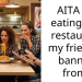 AITA for eating at a restaurant my friend is banned from?