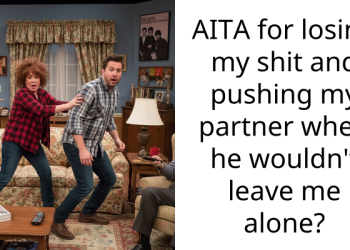 I shoved my boyfriend after he kept grabbing my sore chest despite me telling him to stop