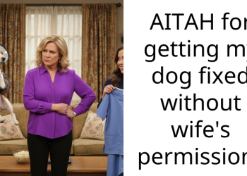 AITAH for getting my dog fixed without wife’s permission?