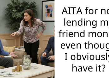 “I Feel Guilty” – AITA For Not lending My Friend Money While Protecting My Finances