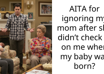 AITA for ignoring my mom after she didn’t check in on me when my baby was born?