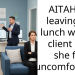 AITAH for leaving for lunch when a client said she felt uncomfortable?