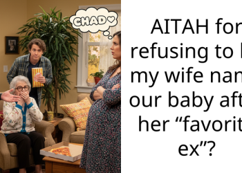 AITAH for refusing to let my wife name our baby after her “favorite ex”?
