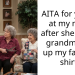 AITA for yelling at my mom after she let my grandma cut up my favorite shirt?