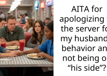 AITA for apologizing to the server for my husband’s behavior and not being on “his side”?
