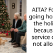 AITA? For not going home for the holidays because my service dog is not allowed?