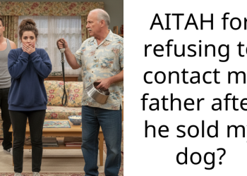 AITAH for refusing to contact my father after he sold my dog?