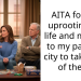 AITA for not uprooting my life and moving to my parent’s city to take care of them?
