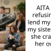 AITA for refusing to lend my car to my sister after she crashed her own?