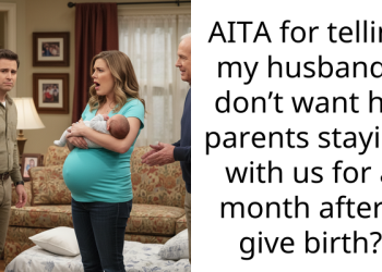 AITA for telling my husband I don’t want his parents staying with us for a month after I give birth?