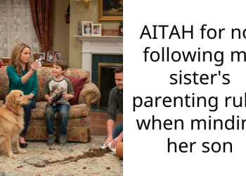 AITAH for not following my sister’s parenting rules when minding her son